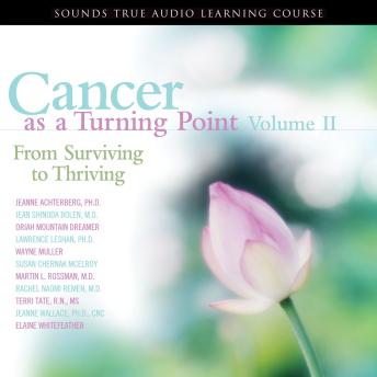 Cancer as a Turning Point Volume II: From Surviving to Thriving
