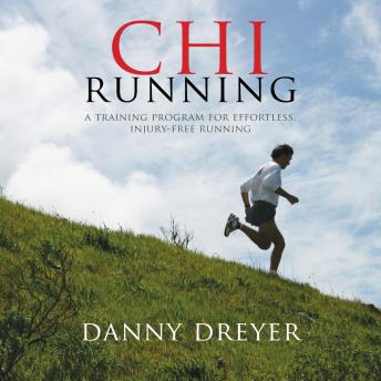 ChiRunning: A Training Program for Effortless, Injury-free Running