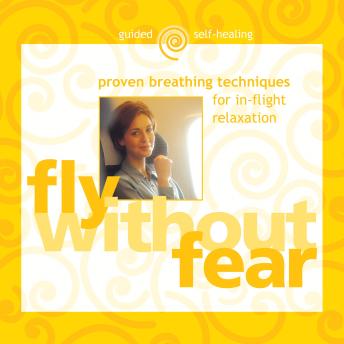 Fly without Fear: Proven Breathing Techniques for In-Flight Relaxation