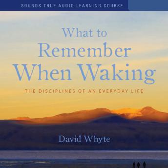 What to Remember When Waking: The Disciplines of an Everyday Life