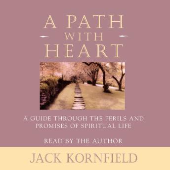 A Path with Heart: A Guide Through the Perils and Promises of Spiritual Life