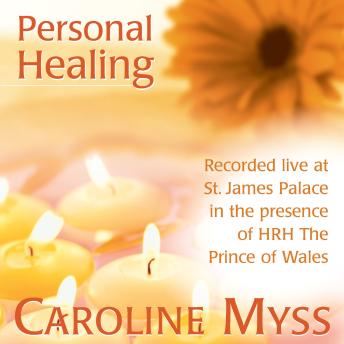 Personal Healing: Recorded live at St. James Palace in the Presence of HRH the Prince of Wales