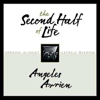 The Second Half of Life: Opening the Eight Gates of Wisdom