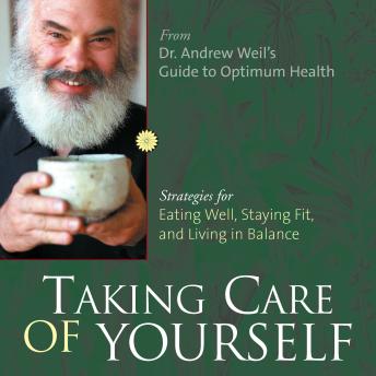 Taking Care of Yourself: Strategies for Eating Well, Staying Fit, and Living in Balance