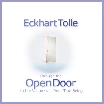 Through the Open Door: To the Vastness of Your True Being