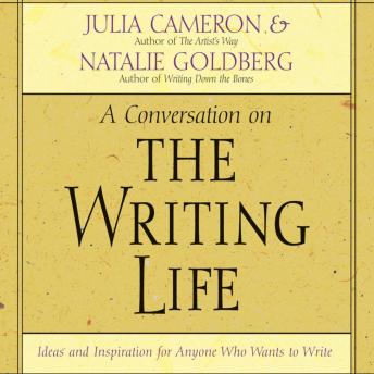 The Writing Life: Ideas and Inspiration for Anyone Who Wants to Write