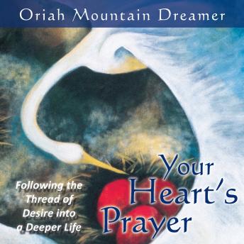 Your Heart's Prayer: Following the Thread of Desire into a Deeper Life