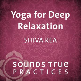 Yoga for Deep Relaxation: Evening Shavasana Practice