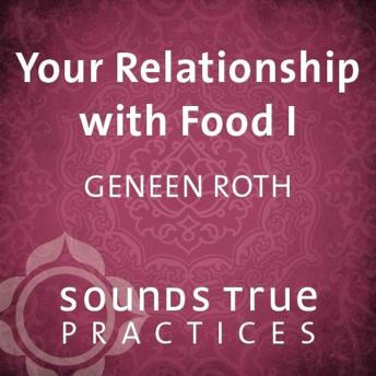 Your Relationship with Food I: An Embodiment Meditation