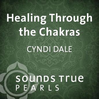Healing Through the Chakras: Essential Principles on the Journey of Well-Being