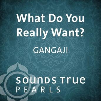 What Do You Really Want?: Insights on the Path of Self-Inquiry