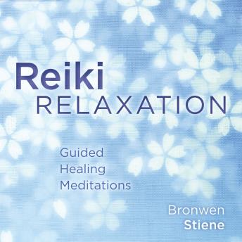 Reiki Relaxation: Guided Healing Meditations