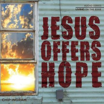 Jesus Offers Hope, Chip Ingram