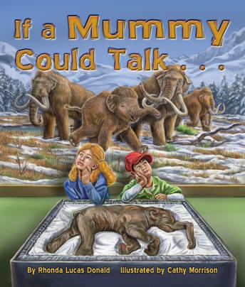 If a Mummy Could Talk . . ., Audio book by Rhonda Lucas Donald, Cathy Morrison