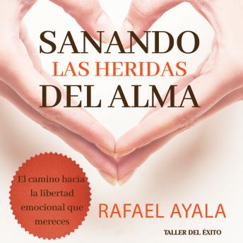 [Spanish] - Sanando las heridas del alma: El verdadero concepto del perdón para alcanzar libertad y paz interior