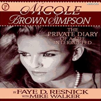 Nicole Brown Simpson: The Private Diary of a Life Interrupted