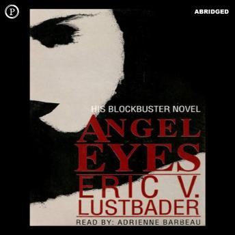 Listen Free to Angel Eyes by Eric Van Lustbader with a Free Trial.