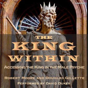 The King Within: Accessing the King in the Male Psyche