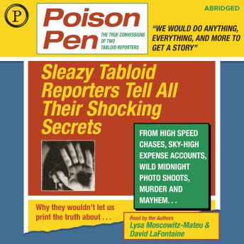 Poison Pen: The True Confessions of Two Tabloid Reporters