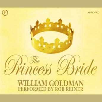The Princess Bride: S. Morgenstern's Classic Tale of True Love and High Adventure (The 'Good Parts' Version)