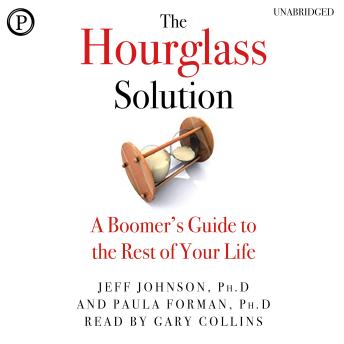 The Hourglass Solution: A Boomer's Guide to the Rest of Your Life (Unabridged)