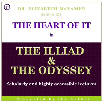 The Heart of It: The Illiad and The Odyssey