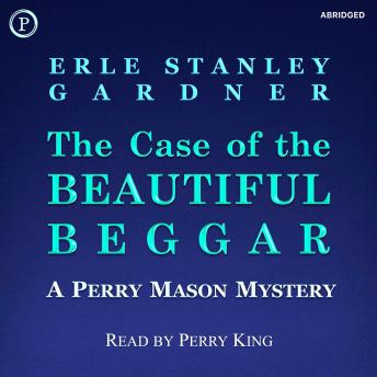 The Case of the Beautiful Beggar: A Perry Mason Mystery