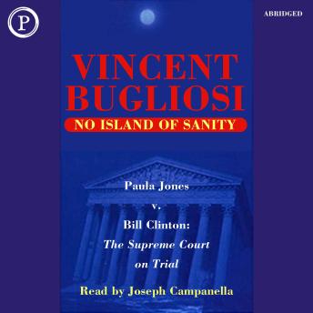 No Island of Sanity: Paula Jones v. Bill Clinton - The Supreme Court on Trial