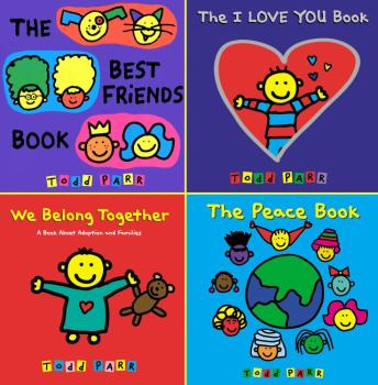 Todd Parr's Friendship Bundle: Including: The Best Friends Book, The I Love You Book, We Belong Together, and The Peace Book