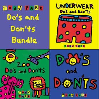 Todd Parr's Do's and Don'ts Bundle: Including: Zoo Do's and Don'ts, Underwear Do's and Don'ts, and Do's and Don'ts