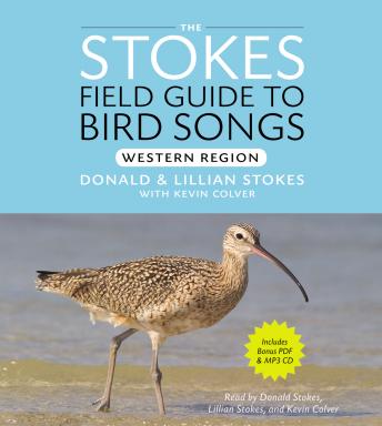 Stokes Field Guide to Bird Songs: Western Region: Western Region, Lillian Stokes, Lang Elliot, Donald Stokes