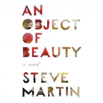 Object of Beauty: A Novel, Steve Martin