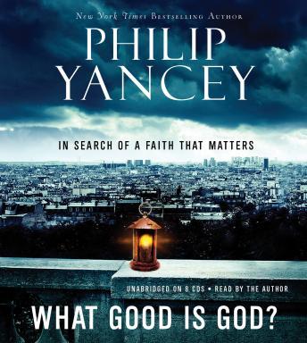 What Good is God?: In Search of a Faith That Matters sample.