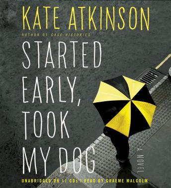 Started Early, Took My Dog: A Novel, Kate Atkinson