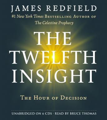 Twelfth Insight: The Hour of Decision, Audio book by James Redfield