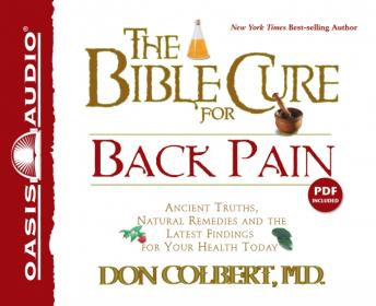 The Bible Cure For Back Pain: Ancient Truths, Natural Remedies and the Latest Findings for Your Health Today