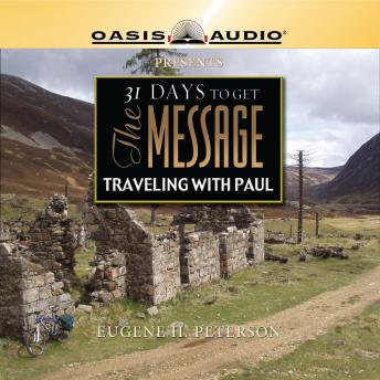 31 Days To Get The Message: Traveling with Paul, Audio book by Eugene H. Peterson