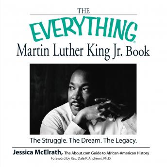 The Everything Martin Luther King Jr. Book: The Struggle, the Dream, the Legacy