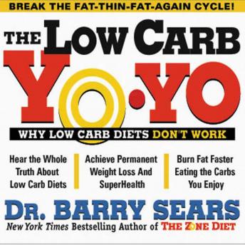The Low Carb Yo-Yo: Why Low Carb Diets Dont'