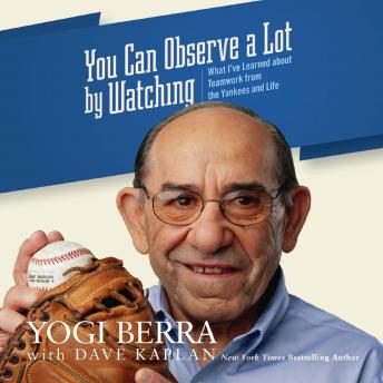 Download You Can Observe a Lot by Watching: What I've Learned About Teamwork From the Yankees and Life by Yogi Berra, Dave Kaplan