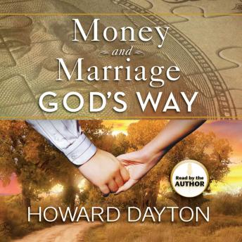 Money and Marriage God's Way, Audio book by Howard Dayton