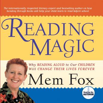 Reading Magic: Why Reading Aloud to Our Children Will Change Their Lives