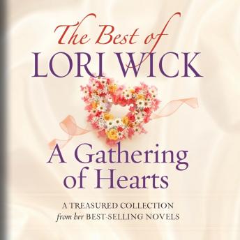 Best of Lori Wick: A Gathering of Hearts, Audio book by Lori Wick