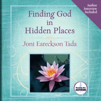 Finding God in Hidden Places, Joni Eareckson Tada