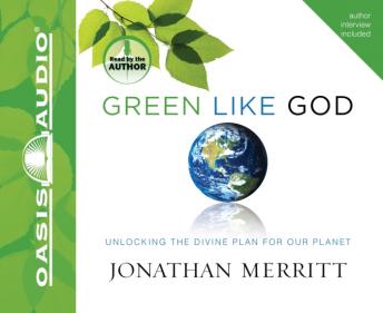 Green Like God: Unlocking the Divine Plan for Our Planet