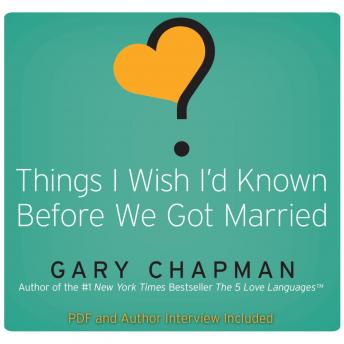 Things I Wish I'd Known Before We Got Married, Audio book by Gary Chapman