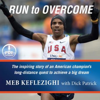 Run to Overcome: The Inspiring Story of an American Champion's Long-Distance Quest to Achieve a Big Dream sample.