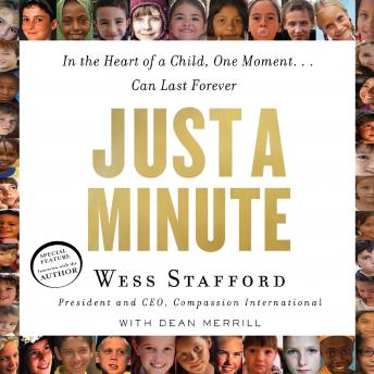 Just a Minute: In the Heart of a Child, One Moment...Can Last Forever