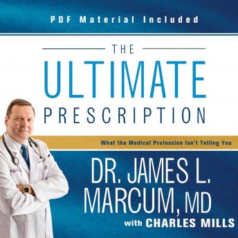 The Ultimate Prescription: What the Medical Profession Isn't Telling You
