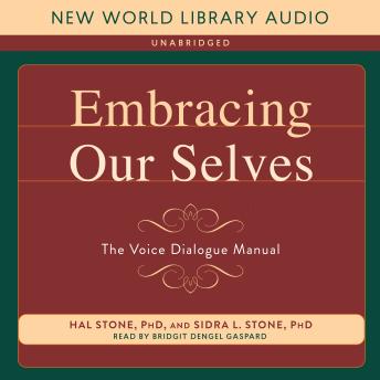 Embracing Our Selves: The Voice Dialogue Manual